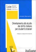 ORIENTAMENTO ALLO STUDIO DEL DIRITTO ITALIANO PER STUDENTI STRANIERI - BERNARDO AMELIA
