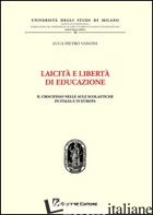 LAICITA' E LIBERTA' DI EDUCAZIONE. IL CROCIFISSO NELLE AULE SCOLASTICHE IN ITALI - VANONI LUCA PIETRO