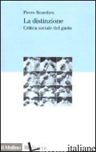 DISTINZIONE. CRITICA SOCIALE DEL GUSTO (LA) - BOURDIEU PIERRE; SANTORO M. (CUR.)