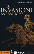 INVASIONI BARBARICHE (LE) - AZZARA CLAUDIO