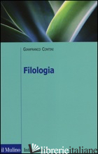 FILOLOGIA - CONTINI GIANFRANCO; LEONARDI L. (CUR.)