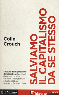 SALVIAMO IL CAPITALISMO DA SE STESSO - CROUCH COLIN