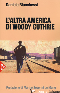 ALTRA AMERICA DI WOODY GUTHRIE (L') - BIACCHESSI DANIELE