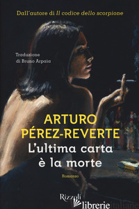 ULTIMA CARTA E' LA MORTE (L') - PEREZ-REVERTE ARTURO