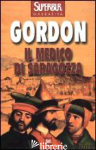 MEDICO DI SARAGOZZA (IL) - GORDON NOAH