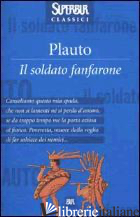 SOLDATO FANFARONE (IL) - PLAUTO T. MACCIO