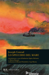 SPECCHIO DEL MARE (LO) - CONRAD JOSEPH; OGDEN MICHAELS K. (CUR.); ROSSATTI A. (CUR.)