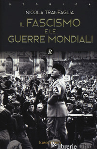 FASCISMO E LE GUERRE MONDIALI (1914-1945) (IL) - TRANFAGLIA NICOLA