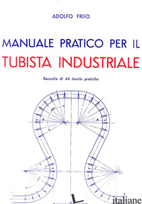 MANUALE PRATICO PER IL TUBISTA INDUSTRIALE - FRIIO A.