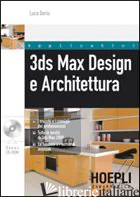 3DS MAX DESIGN E ARCHITETTURA. CON CD-ROM - DERIU LUCA