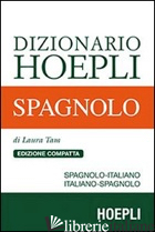 DIZIONARIO DI SPAGNOLO. SPAGNOLO-ITALIANO, ITALIANO-SPAGNOLO. EDIZ. COMPATTA - TAM LAURA