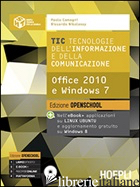 TIC. TECNOLOGIE DELL'INFORMAZIONE E DELLA COMUNICAZIONE. OFFICE 2010 E WINDOWS 7 - CAMAGNI PAOLO; NIKOLASSY RICCARDO