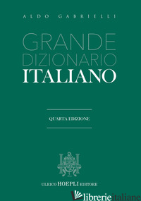 GRANDE DIZIONARIO ITALIANO - GABRIELLI ALDO
