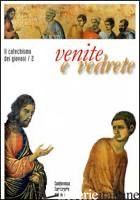 VENITE E VEDRETE. IL CATECHISMO DEI GIOVANI. VOL. 2 - CONFERENZA EPISCOPALE ITALIANA (CUR.)