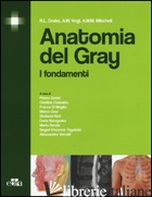 ANATOMIA DEL GRAY. I FONDAMENTI - DRAKE RICHARD L.; VOGL A. WAYNE; MITCHELL ADAM W.