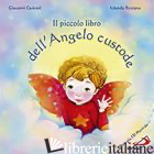 PICCOLO LIBRO DELL'ANGELO CUSTODE (IL) - CAVIEZEL GIOVANNI; RESTANO JOLANDA