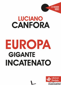 EUROPA GIGANTE INCATENATO - CANFORA LUCIANO