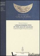 LINEAR PERSPECTIVE IN THE AGE OF GALILEO. LUDOVICO CIGOLI'S PROSPETTIVA PRATICA - CAMEROTA FILIPPO