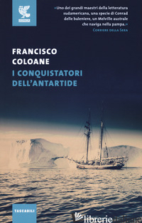 CONQUISTATORI DELL'ANTARTIDE (I) - COLOANE FRANCISCO