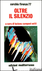 OLTRE IL SILENZIO - CERCHIO FIRENZE 77 (CUR.)