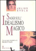 SAGGI SULL'IDEALISMO MAGICO - EVOLA JULIUS; DE TURRIS G. (CUR.)