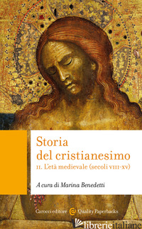STORIA DEL CRISTIANESIMO. VOL. 2: L' ETA' MEDIEVALE (SECOLI VIII-XV) - BENEDETTI M. (CUR.)