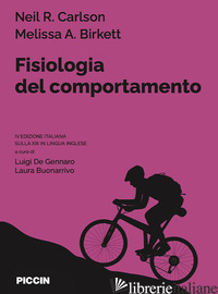 FISIOLOGIA DEL COMPORTAMENTO - CARLSON NEIL R.; BIRKETT MELISSA A.; DE GENNARO L. (CUR.); BUONARRIVO L. (CUR.)