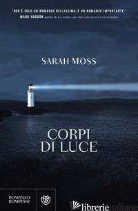 CORPI DI LUCE - MOSS SARAH