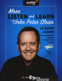 MORE LISTEN AND LEARN. AUDIOLIBRO. 2 CD AUDIO FORMATO MP3. CON LIBRO IN BROSSURA - SLOAN JOHN PETER