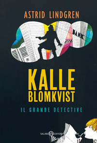 KALLE BLOMKVIST, IL GRANDE DETECTIVE - LINDGREN ASTRID