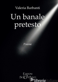 BANALE PRETESTO (UN) - BARBANTI VALERIA