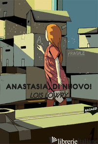 ANASTASIA, DI NUOVO! - LOWRY LOIS