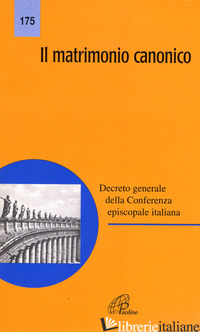 MATRIMONIO CANONICO (IL) - CONFERENZA EPISCOPALE ITALIANA (CUR.)