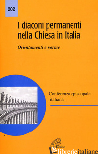 DIACONI PERMANENTI NELLA CHIESA IN ITALIA (I) - CONFERENZA EPISCOPALE ITALIANA (CUR.)