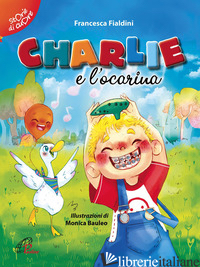 CHARLIE E L'OCARINA - FIALDINI FRANCESCA