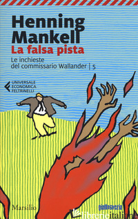 FALSA PISTA. LE INCHIESTE DEL COMMISSARIO WALLANDER (LA). VOL. 5 - MANKELL HENNING