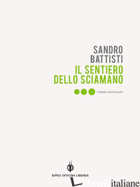 SENTIERO DELLO SCIAMANO (IL) - BATTISTI SANDRO