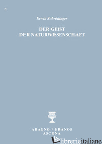GEIST DER NATURWISSENSCHAFT (DER) - SCHRODINGER ERWIN; MERLINI F. (CUR.); BERNARDINI R. (CUR.)