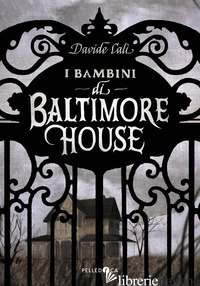 BAMBINI DI BALTIMORE HOUSE (I) - CALI' DAVIDE