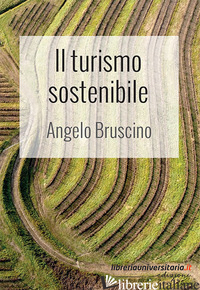 TURISMO SOSTENIBILE (IL) - BRUSCINO ANGELO