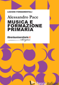 MUSICA E FORMAZIONE PRIMARIA - PACE ALESSANDRO
