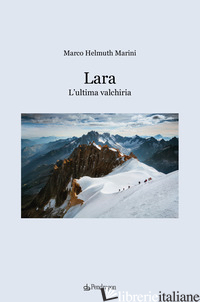LARA. L'ULTIMA VALCHIRIA - MARINI MARCO HELMUTH