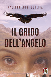 GRIDO DELL'ANGELO (IL) - BERETTA VALERIO LUIGI