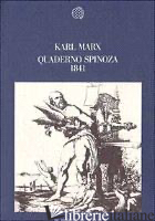 QUADERNO SPINOZA 1841 - MARX KARL; BONGIOVANNI B. (CUR.)