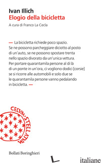 ELOGIO DELLA BICICLETTA - ILLICH IVAN; LA CECLA F. (CUR.)