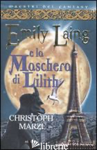 EMILY LAING E LA MASCHERA DI LILITH - MARZI CHRISTOPH