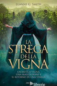 STREGA DELLA VIGNA (LA) - SMITH LUANNE G.