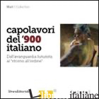 CAPOLAVORI DEL '900 ITALIANO. DALL'AVANGUARDIA FUTURISTA AL «RITORNO ALL'ORDINE» - 00/00/00