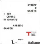 MARTINO GAMPER. STANZE E CAMERE. 100 CHAIRS IN 100 DAYS. CATALOGO DELLA MOSTRA.  - ANNICHIARICO S. (CUR.)
