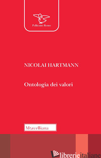ONTOLOGIA DEI VALORI - HARTMANN NICOLAI; D'ANNA G. (CUR.)